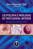 Colposcopia e Patologias do Trato Genital Inferior - Vacinação Contra o HPV