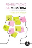 Reabilitação da Memória - Integrando teoria e prática