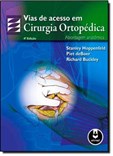 Vias de Acesso em Cirurgia Ortopédica - Abordagem anatômica (4.ª Edição)