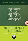 Neurociência e educação - Como o cérebro aprende