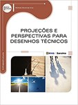 Projeções e Perspectivas Para Desenhos Técnicos
