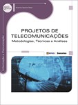 PROJETOS DE TELECOMUNICAÇÕES - METODOLOGIAS, TÉCNICAS e ANÁLISES
