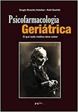 Psicofarmacologia Geriátrica - O que Todo Médico deve Saber