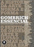 Gombrich Essencial - Textos Selecionados Sobre Arte e Cultura
