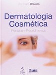 Dermatologia Cosmética - Produtos e Procedimentos