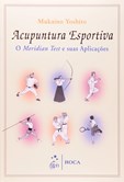 Acupuntura Esportiva - O Meridian Test e suas Aplicações