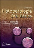 Atlas de Histopatologia Oral Básica