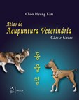 Atlas de Acupuntura Veterinária - Cão e Gato