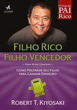 Filho Rico, Filho Vencedor: Como Prepara Seu Filho Para Ganhar Dinheiro