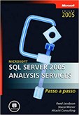 Microsoft SQL server 2005 analysis services – passo a passo