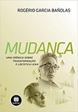 Mudança - Uma Crônica sobre Transformação e Logística Lean