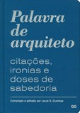 Palavra de Arquiteto - Citações, ironias e doses de sabedoria