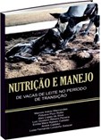 Nutrição e Manejo de Vacas de Leite no Período de Transição