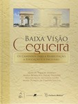 Baixa Visão e Cegueira - Os Caminhos para a Reabilitação, a Educação e a Inclusão