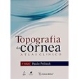 Topografia da Córnea - Atlas Clínico