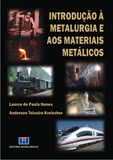 INTRODUÇÃO À METALURGIA E AOS MATERIAIS METÁLICOS