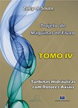 PROJETO DE MÁQUINAS DE FLUXO - TOMO IV - Turbinas Hidráulicas com Rotores Axiais