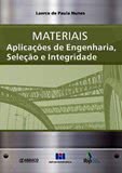 MATERIAIS - Aplicações de Engenharia, Seleção e Integridade