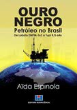OURO NEGRO Petróleo no Brasil De Lobato DNPM - 163 a Tupi RJS - 646