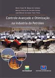 CONTROLE AVANÇADO E OTIMIZAÇÃO NA INDÚSTRIA DO PETRÓLEO