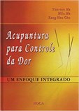 Acupuntura para Controle da Dor - Um Enfoque Integrado