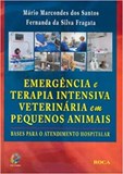 Emergência e Terapia Intensiva Veterinária em Pequenos Animais