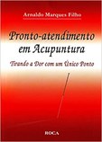 Pronto-atendimento em Acupuntura - Tirando a Dor com um Único Ponto