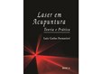 Laser em Acupuntura - Teoria e prática