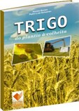 Trigo - do plantio à colheita