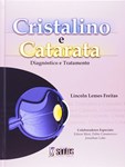 Cristalino e Catarata - Diagnóstico e Tratamento - c/ Dvd