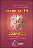 Reabilitação Cognitiva - Uma Abordagem Neuropsicológica Integrativa