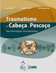 Traumatismo da Cabeça e Pescoço - Uma Abordagem Interdisciplinar