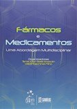 Fármacos e Medicamentos - Uma Abordagem Multidisciplinar