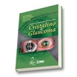 Diagnóstico Rápido em Oftalmologia - Cristalino e Glaucoma