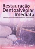 Restauração Dentoalveolar Imediata - Implantes com Carga Imediata em Alvéolos Comprometidos