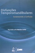 Disfunções Temporomandibulares - Esclarecendo a Confusão