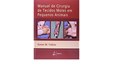 Manual de Cirurgia de Tecidos Moles em Pequenos Animais