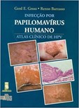 Infecção por Papilomavírus Humano - Atlas clínico de HPV