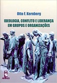 Ideologia, Conflito e Liderança em Grupos e Organizações