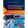 Eletrônica Moderna - Fundamentos, Dispositivos, Circuitos e Sistemas