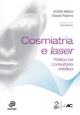 Cosmiatria e Laser - Prática no Consultório Médico