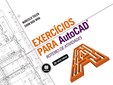 Exercícios para Autocad - Roteiro de Atividades