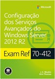 Exam Ref 70-412 - Configuração Dos Serviços Avançados do Windows Server 2012 R2