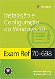 Exam Ref 70-698 - Instalação e Configuração do Windows 10