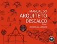 Manual do Arquiteto Descalço - 2ª ED