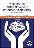 Integrando Psicoterapia e Psicofarmacologia - Manual para Clínicos