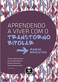 Aprendendo a Viver com o Transtorno Bipolar - Manual Educativo