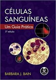 Células Sanguíneas - Um Guia Prático