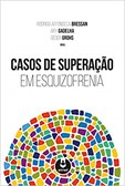 Casos de Superação em Esquizofrenia