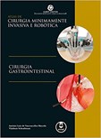 Atlas de Cirurgia Minimamente Invasiva e Robótica - Cirurgia Gastrointestinal